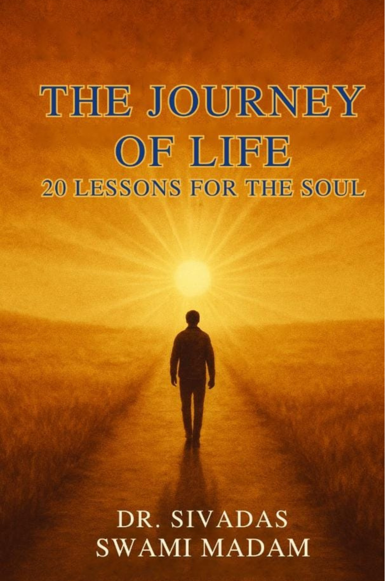 The Journey of Life: 20 Lessons for the Soul